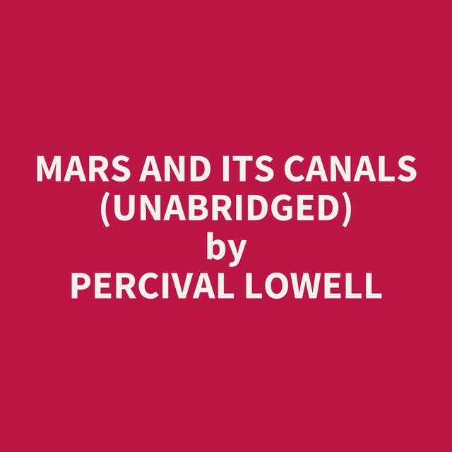 Mars and Its Canals (Unabridged): optional
