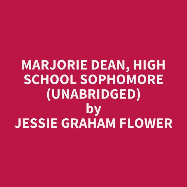 Marjorie Dean, High School Sophomore (Unabridged): optional