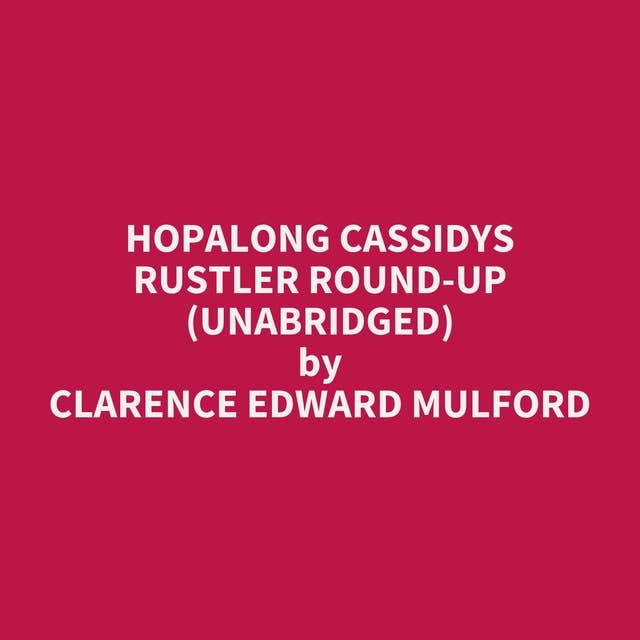 Hopalong Cassidys Rustler Round-Up (Unabridged): optional