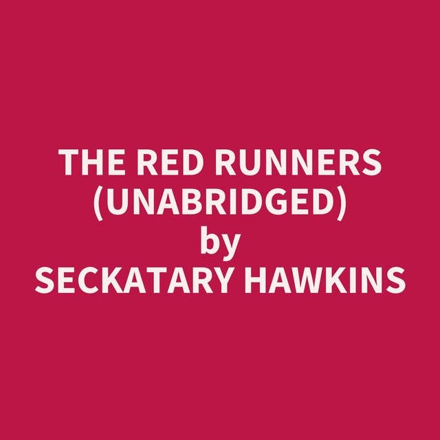 The Red Runners (Unabridged): optional