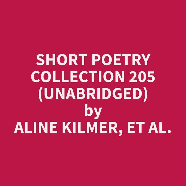 Short Poetry Collection 205 (Unabridged): optional