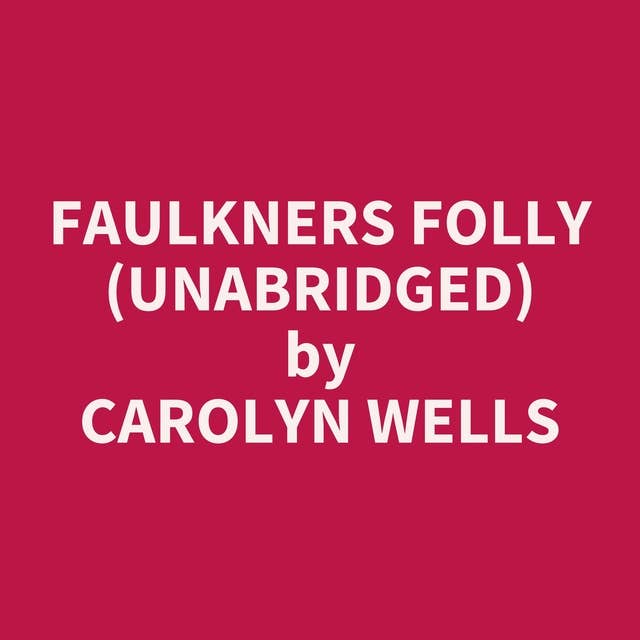 Faulkners Folly (Unabridged): optional