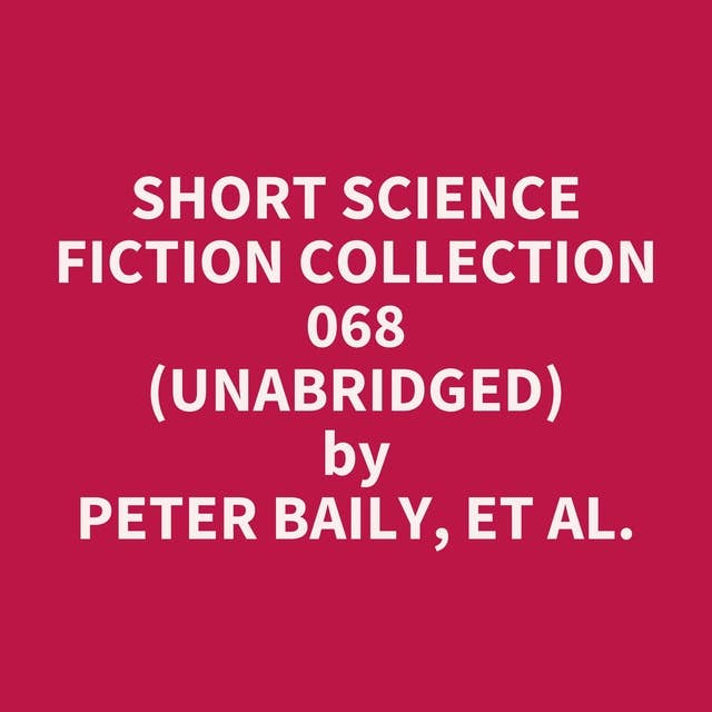 Short Science Fiction Collection 068 (Unabridged): optional