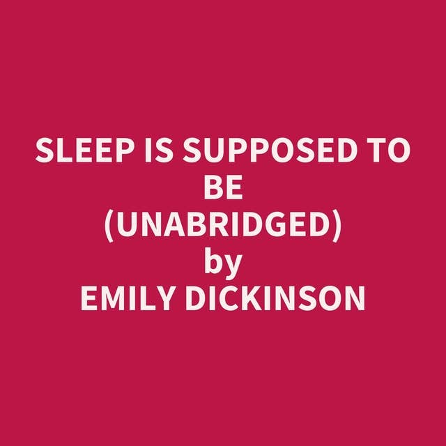 Sleep Is Supposed To Be (Unabridged): optional