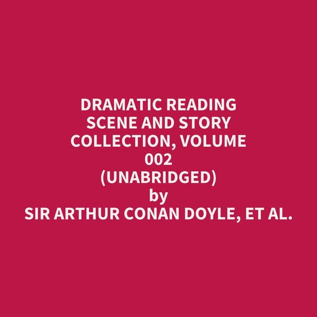 Dramatic Reading Scene and Story Collection, Volume 002 (Unabridged): optional