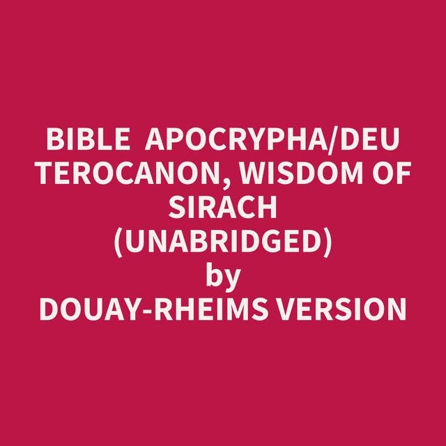 Bible Apocrypha/Deuterocanon, Wisdom of Sirach (Unabridged): optional
