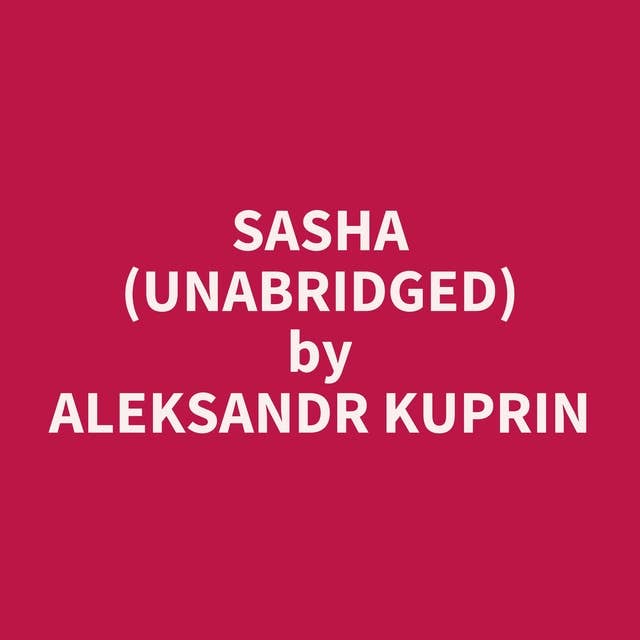 Sasha (Unabridged): optional