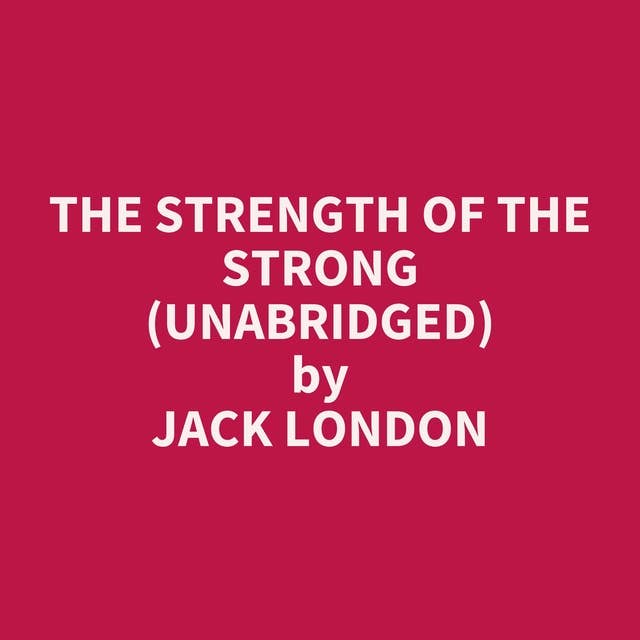 The Strength of the Strong (Unabridged): optional