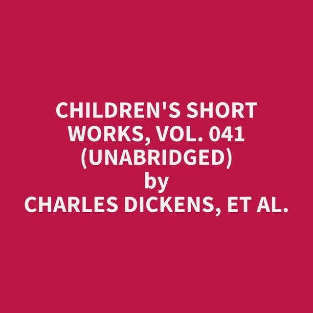 Children's Short Works, Vol. 041 (Unabridged): optional