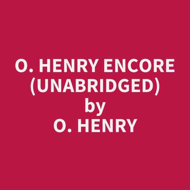 O. Henry Encore (Unabridged): optional