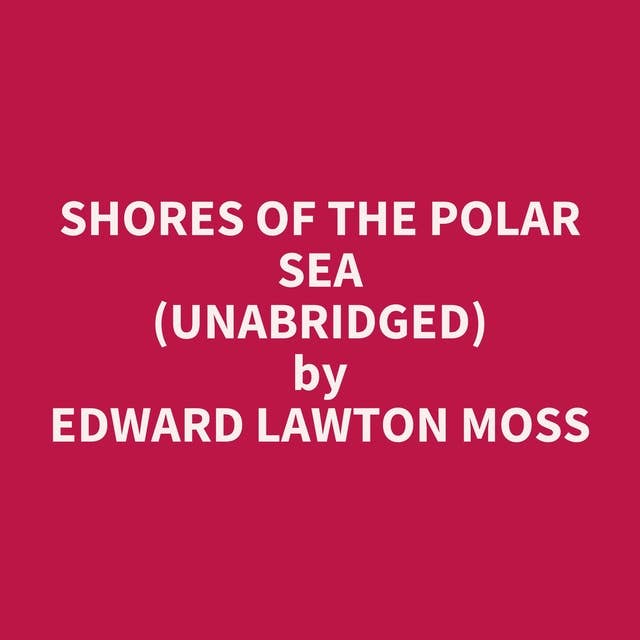 Shores of the Polar Sea (Unabridged): optional
