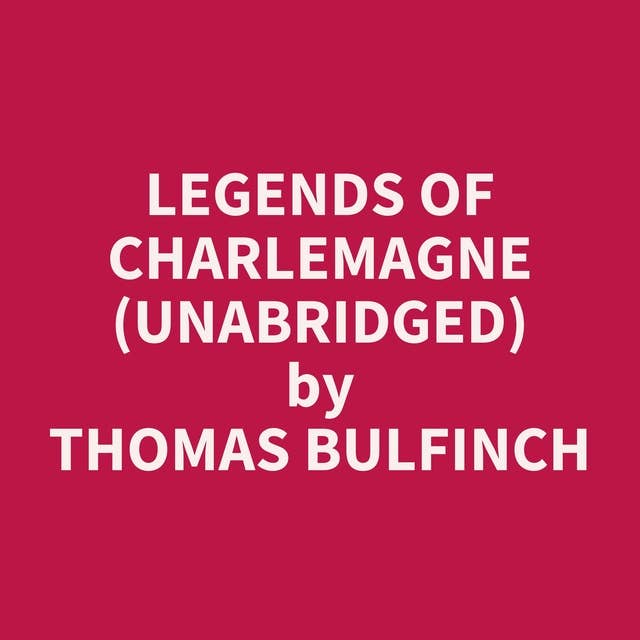 Legends of Charlemagne (Unabridged): optional