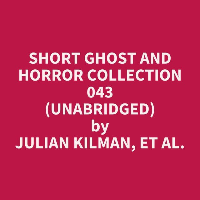 Short Ghost and Horror Collection 043 (Unabridged): optional