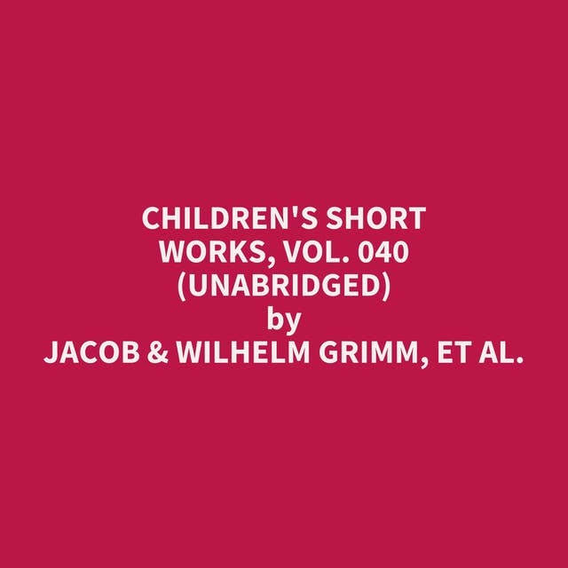 Children's Short Works, Vol. 040 (Unabridged): optional
