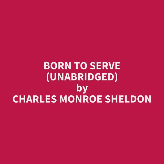 Born to Serve (Unabridged): optional