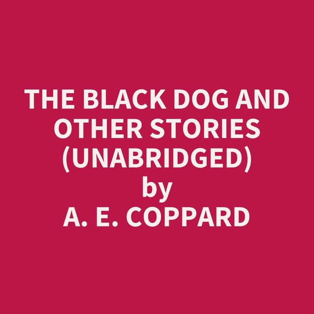 The Black Dog and Other Stories (Unabridged): optional