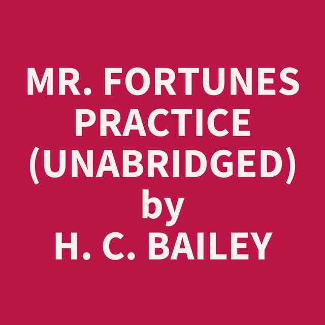Mr. Fortunes Practice (Unabridged): optional
