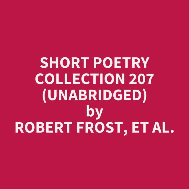 Short Poetry Collection 207 (Unabridged): optional