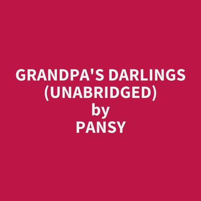 Grandpa's Darlings (Unabridged): optional