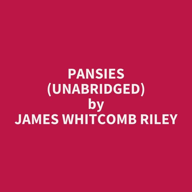 Pansies (Unabridged): optional