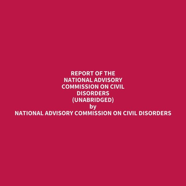 Report of the National Advisory Commission on Civil Disorders (Unabridged): optional