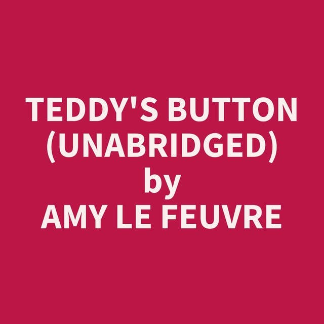 Teddy's Button (Unabridged): optional