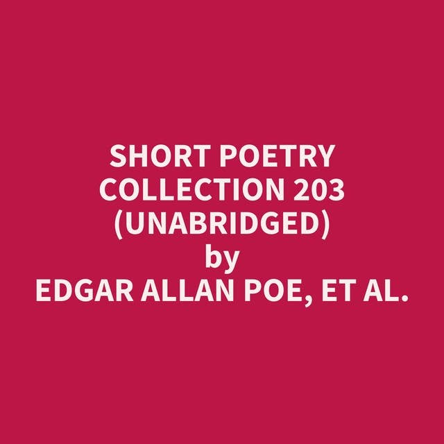 Short Poetry Collection 203 (Unabridged): optional