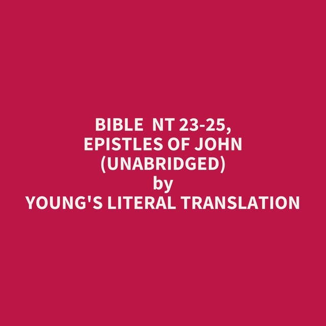 Bible NT 23-25, Epistles of John (Unabridged): optional
