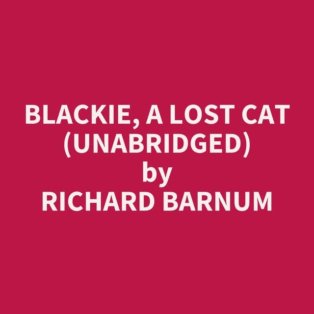 Blackie, A Lost Cat (Unabridged): optional