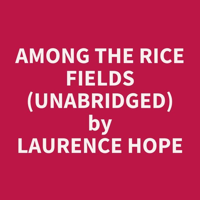 Among the Rice Fields (Unabridged): optional