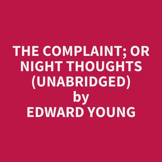The Complaint; or Night Thoughts (Unabridged): optional