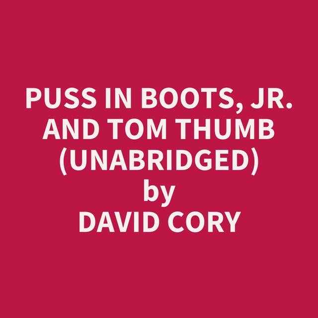 Puss in Boots, Jr. and Tom Thumb (Unabridged): optional