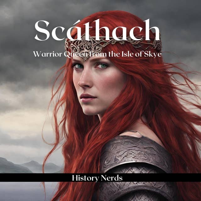 Scáthach: Warrior Queen from the Isle of Skye