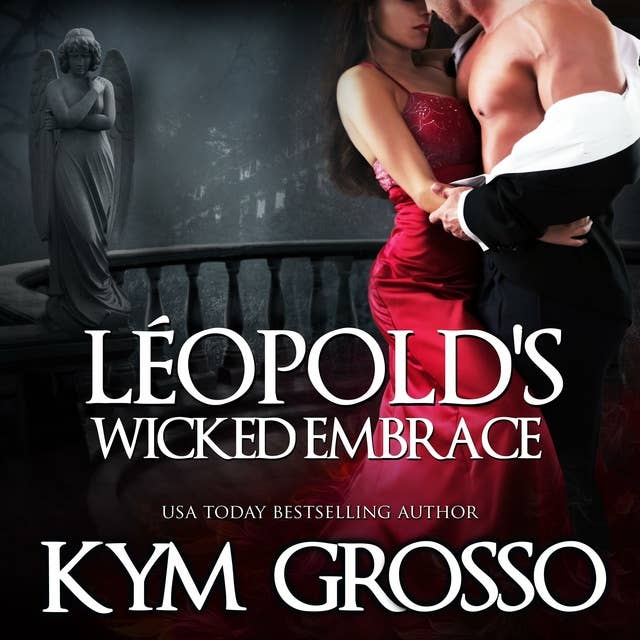 Léopold's Wicked Embrace: Immortals of New Orleans, Book 5