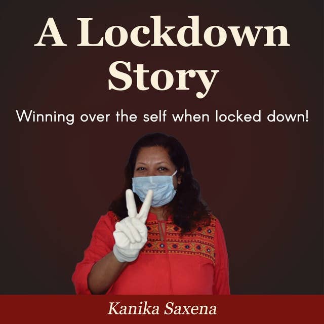A Lockdown Story: Winning over self when locked down