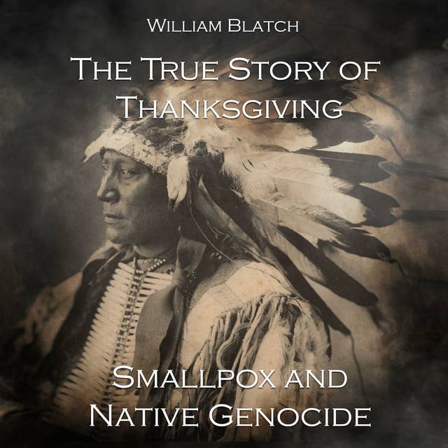 The True Story of Thanksgiving, Smallpox and Native Genocide