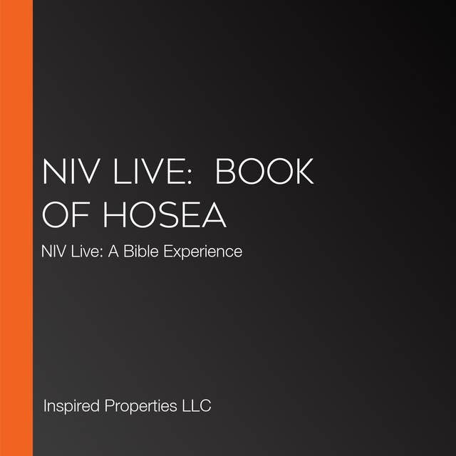 NIV Live: Book of Hosea: NIV Live: A Bible Experience
