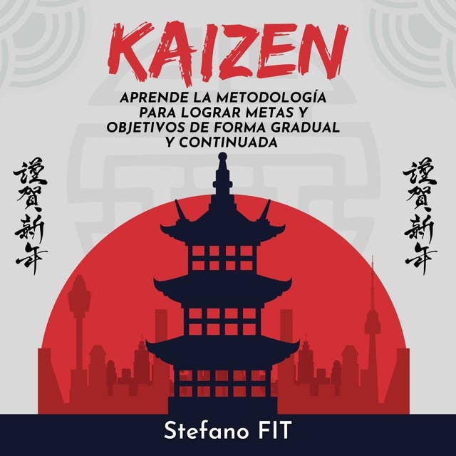 KAIZEN: Aprende la metodología para lograr metas y objetivos de forma gradual y continuada