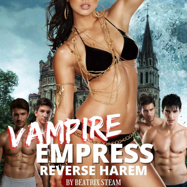 Vampire Empress Reverse Harem: Dark paranormal erotic short story for adults