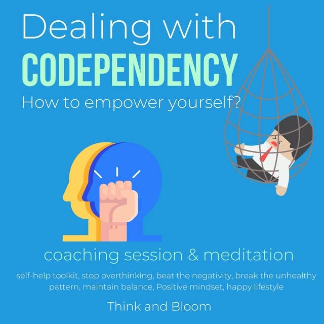 Dealing with codependency How to empower yourself? coaching session & meditation: Self-care, break free from the cycle, boost self-confidence self-esteem, independent self-love, cure affliction