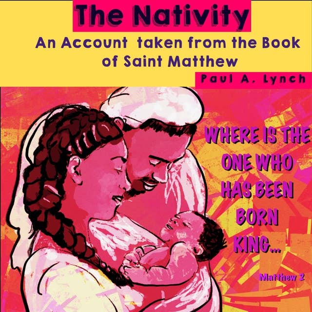 The Nativity An Account Taken From The Book Of Saint Matthew