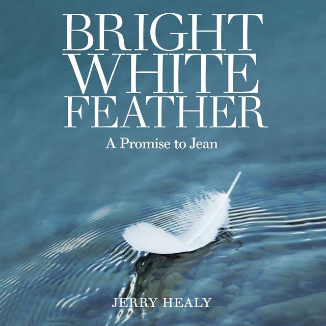 Bright White Feather: A Promise to Jean
