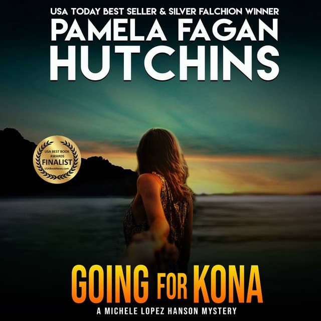 Going for Kona (A Michele Lopez Hanson Mystery): A What Doesn't Kill You Romantic Mystery