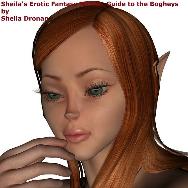 Sheila's Erotic Fantasy World: Guide to The Bogheys