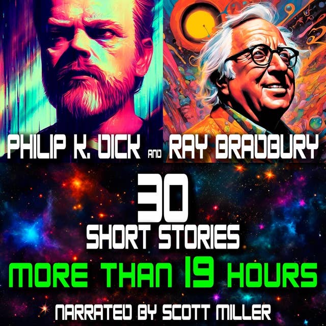 Philip K. Dick and Ray Bradbury - 30 Short Stories