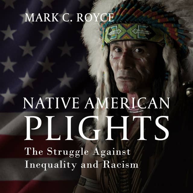 Native American Plights: The Struggle Against Inequality and Racism