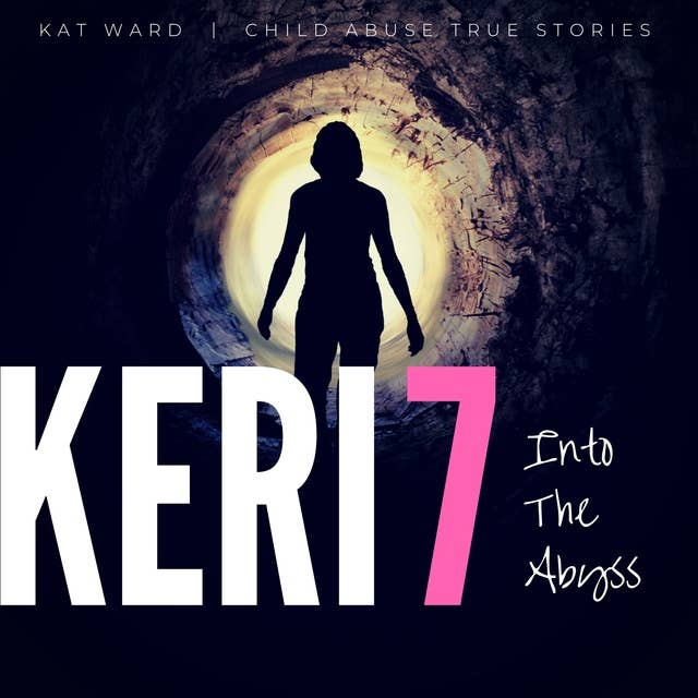 KERI 7: The Original Child Abuse True Story