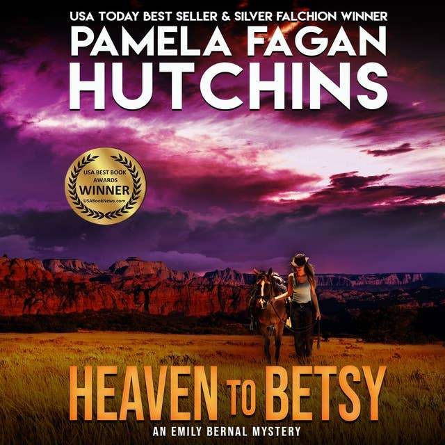 Heaven to Betsy (An Emily Bernal Texas-to-New Mexico Mystery): A What Doesn't Kill You Romantic Mystery