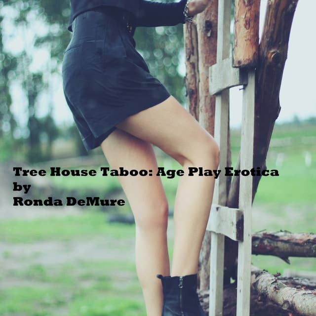 Tree House Taboo: Age Play Erotica