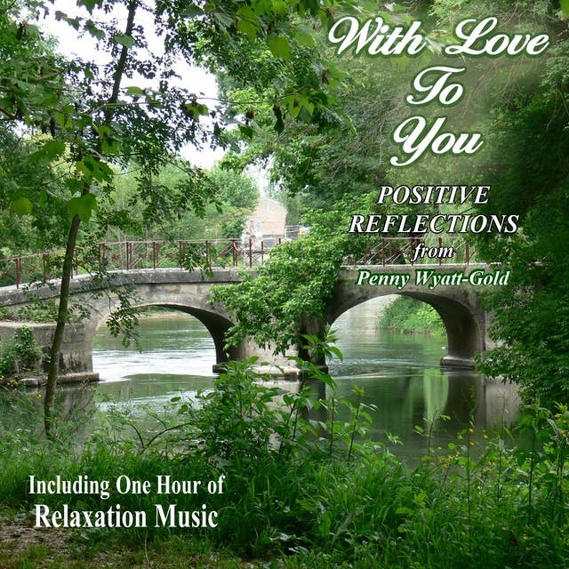 With Love To You: Positive Reflections